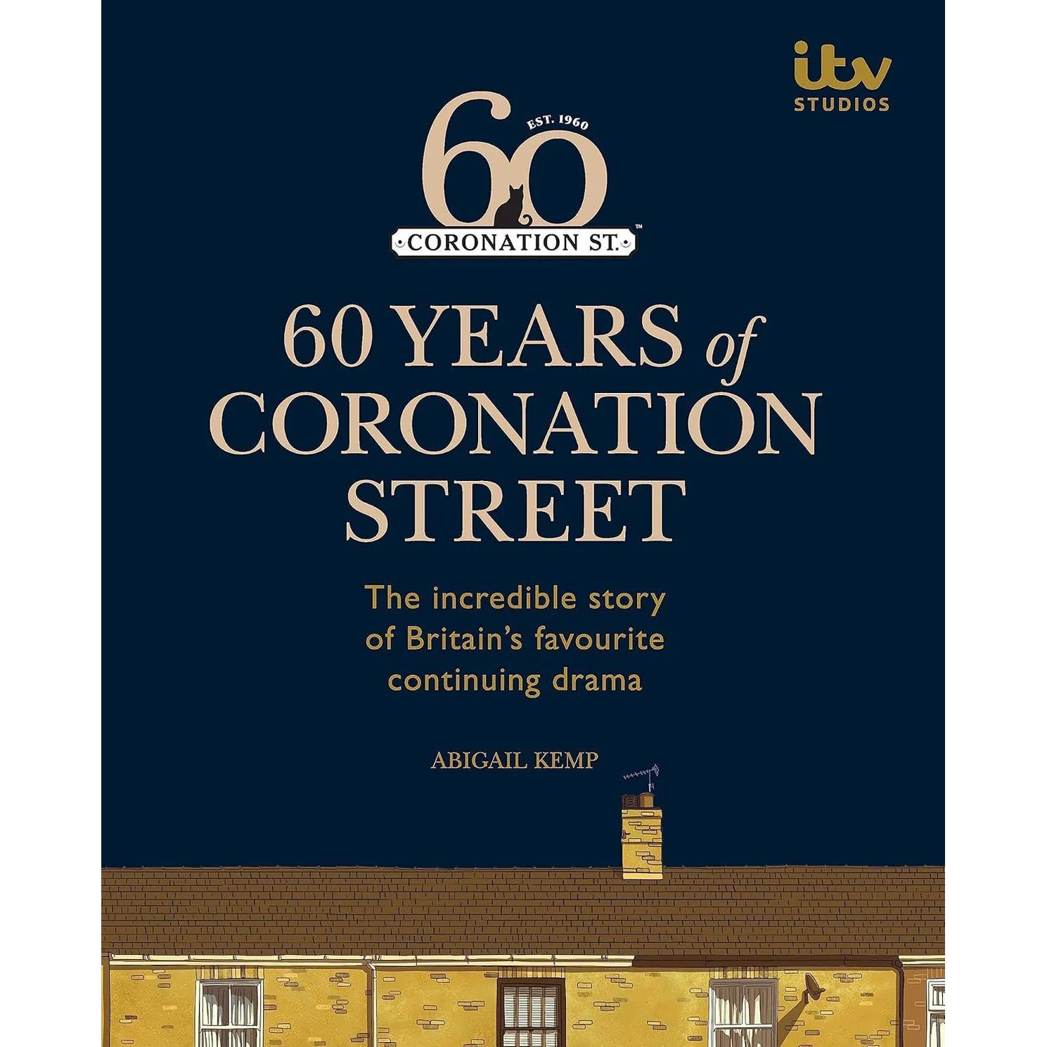60 Years of Coronation Street: The Incredible Story of Britain's Favourite Continuing Drama