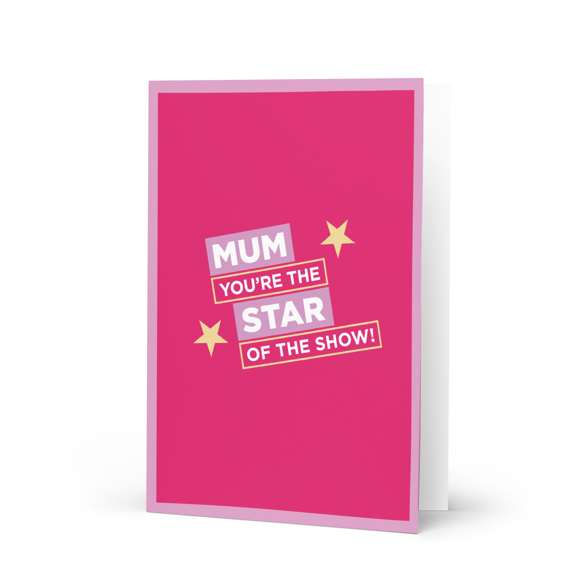 'Mum you're the star of the show' - Greeting card