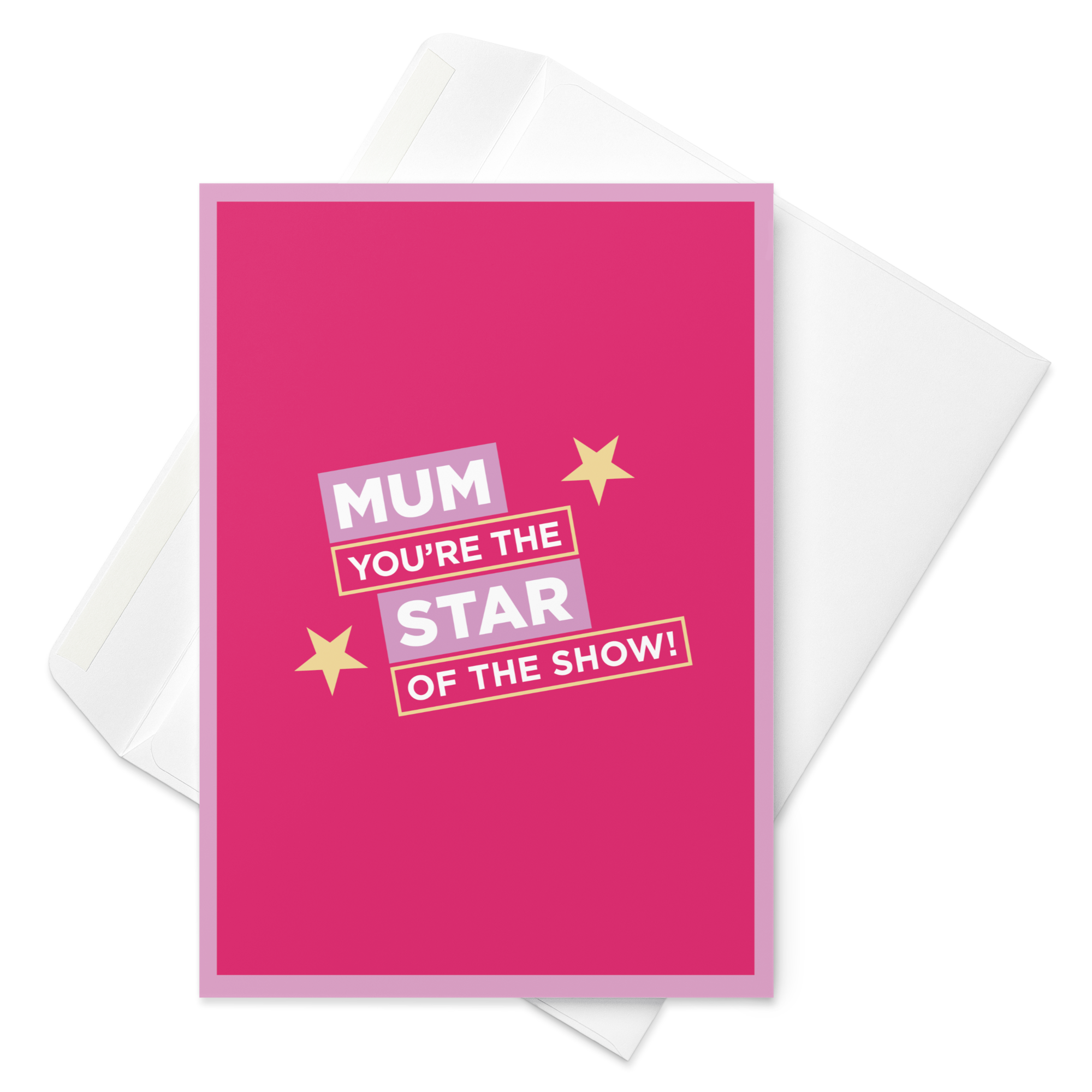 'Mum you're the star of the show' - Greeting card