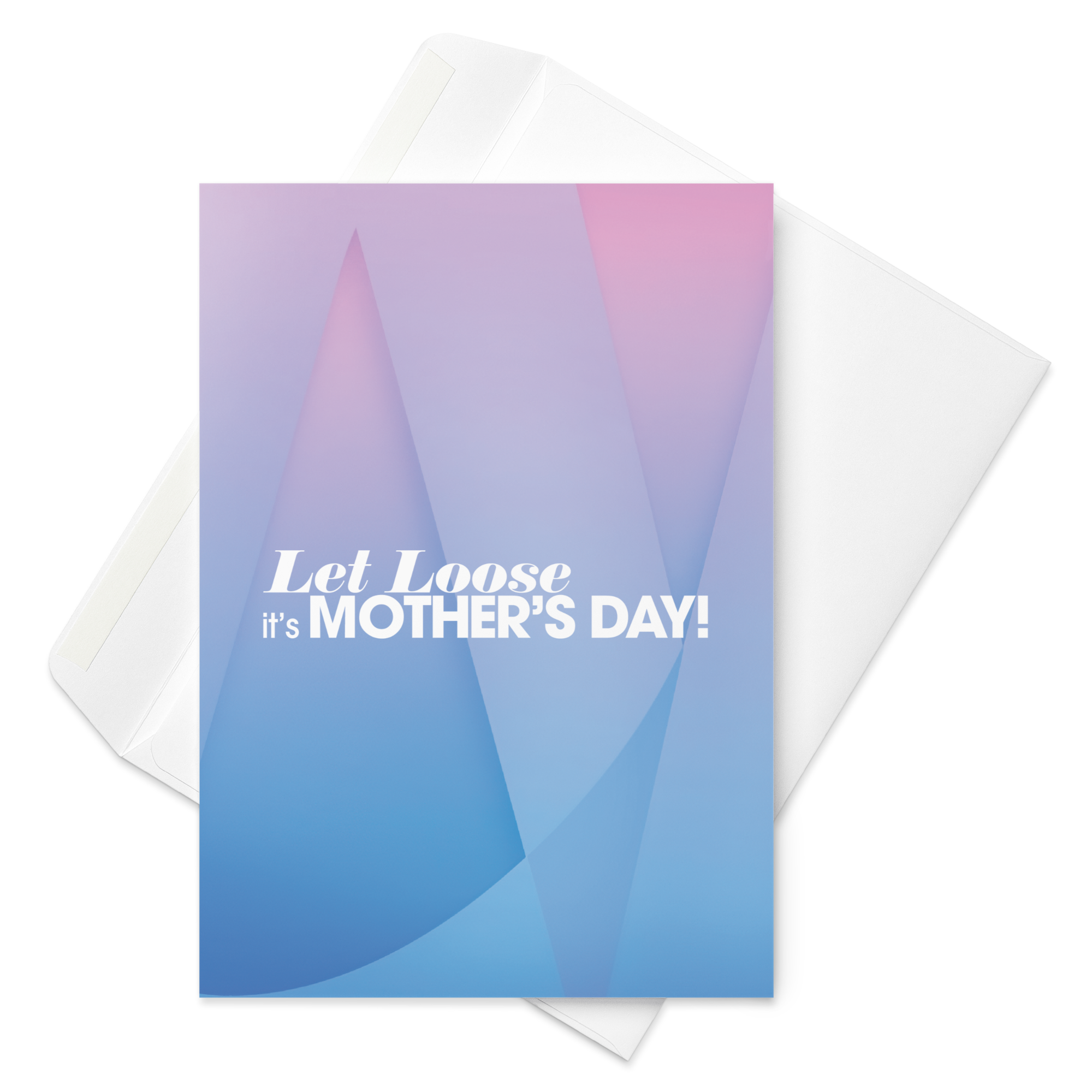 "Let Loose, It’s Mother’s Day!" Greeting card